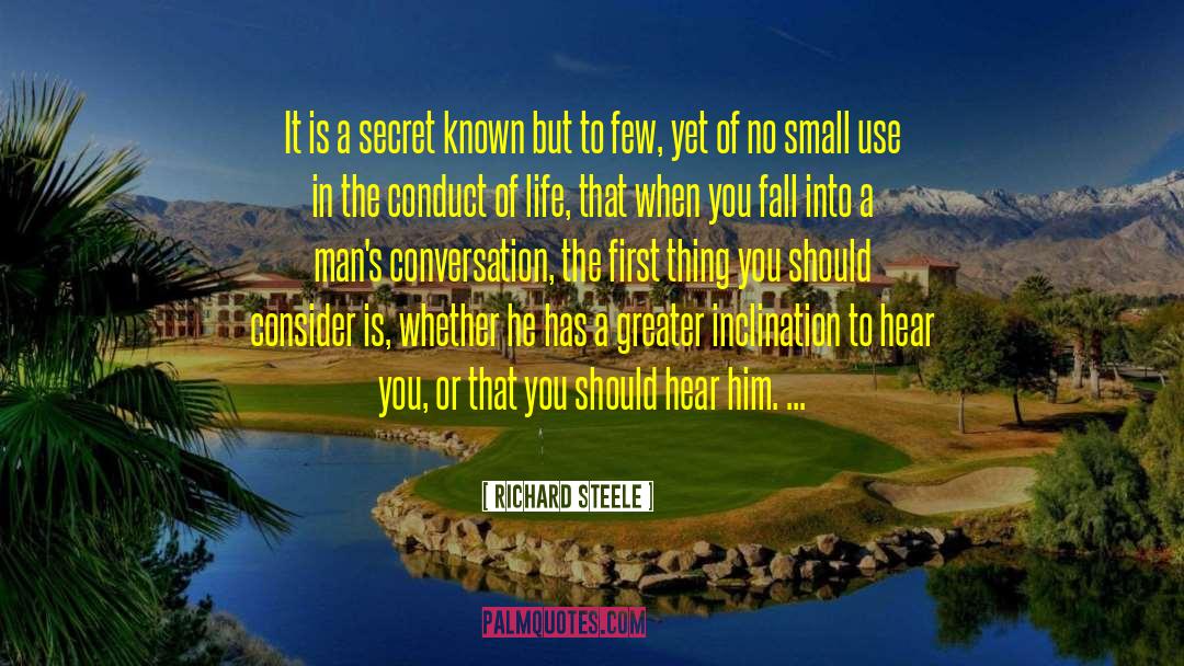 Richard Steele Quotes: It is a secret known