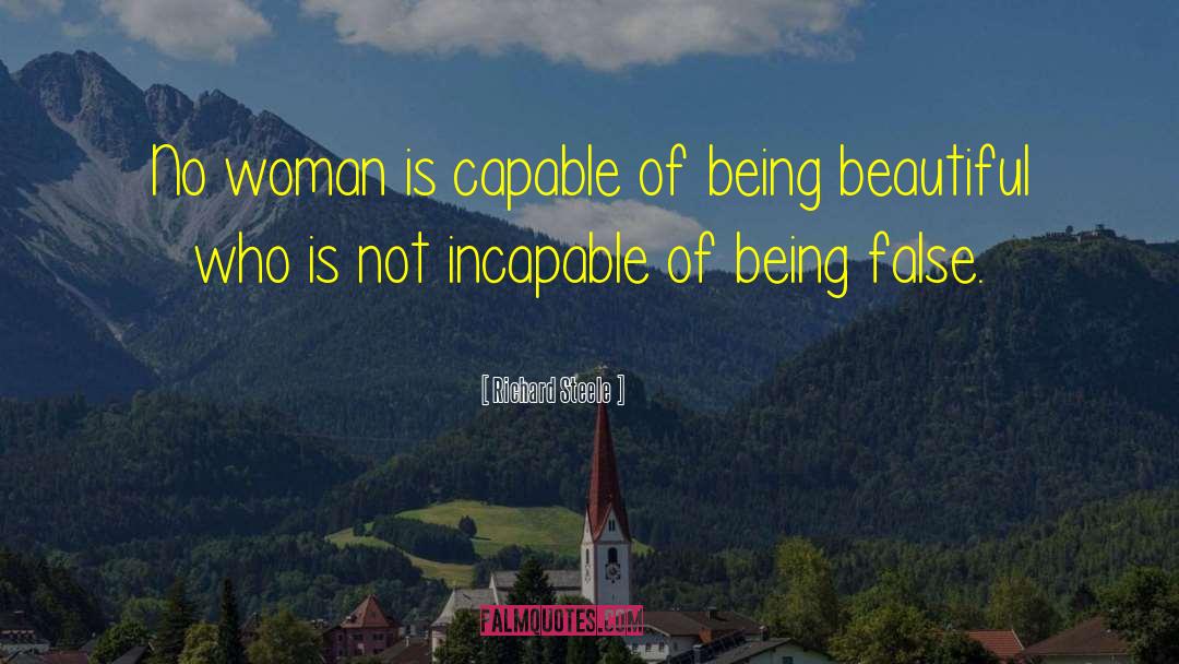 Richard Steele Quotes: No woman is capable of