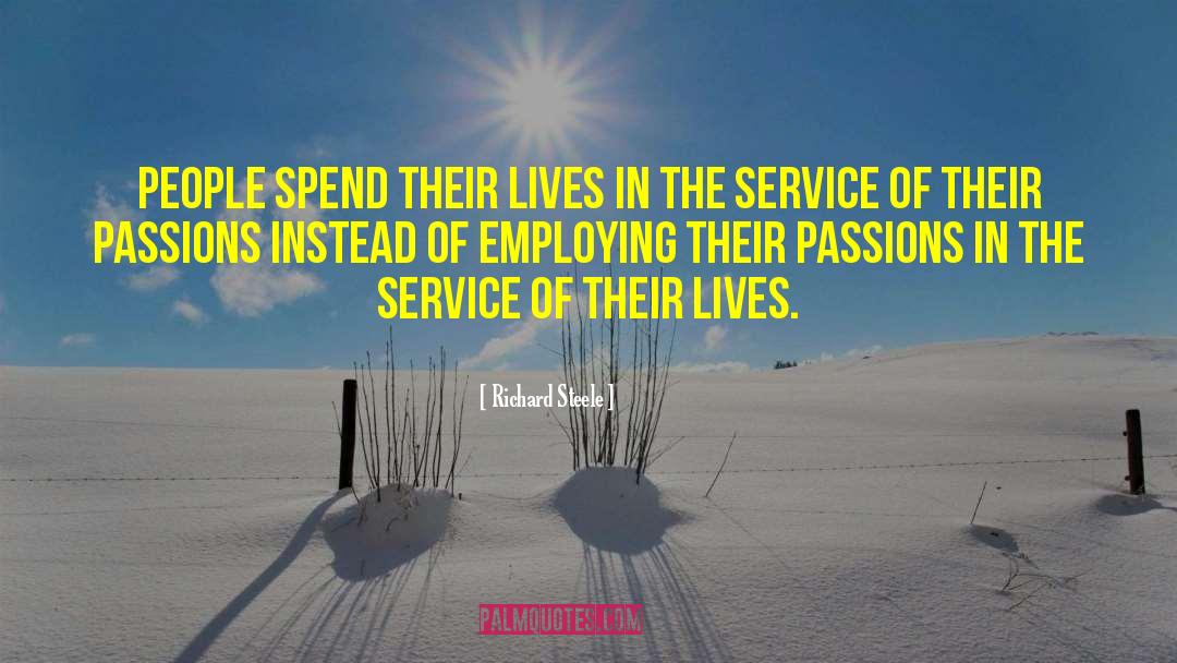 Richard Steele Quotes: People spend their lives in