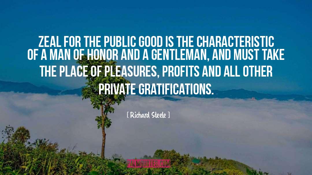 Richard Steele Quotes: Zeal for the public good