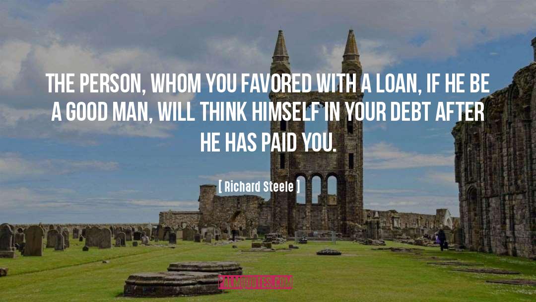 Richard Steele Quotes: The person, whom you favored