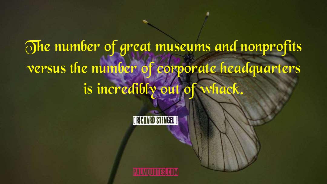 Richard Stengel Quotes: The number of great museums