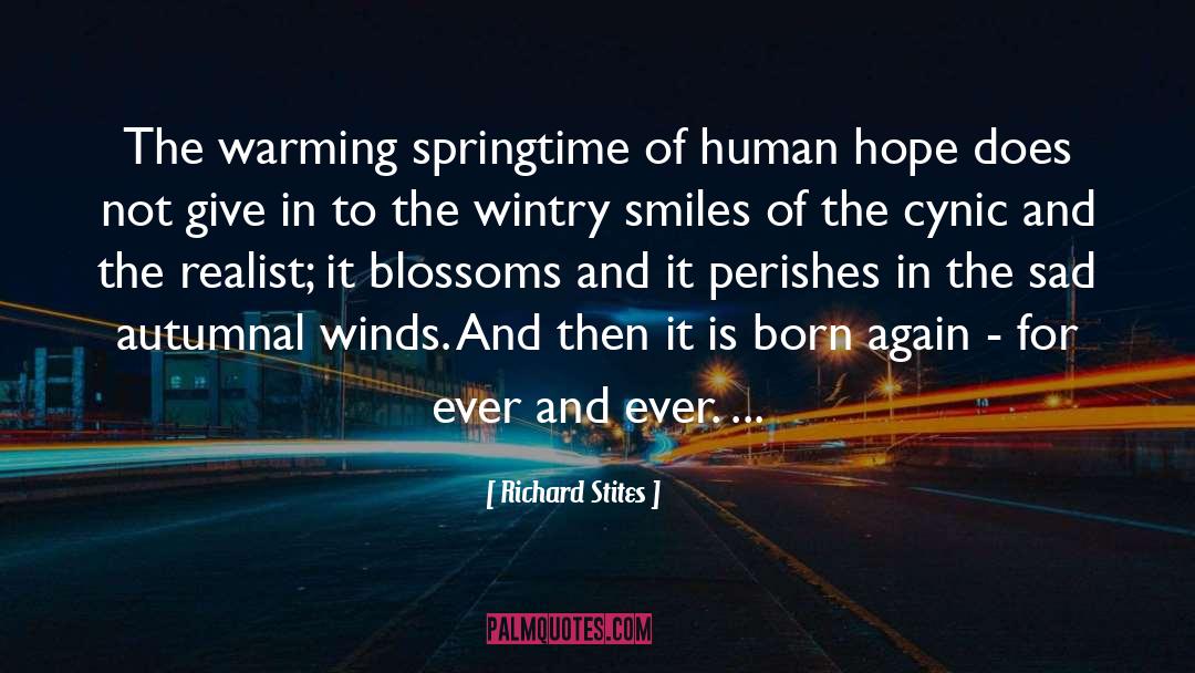 Richard Stites Quotes: The warming springtime of human