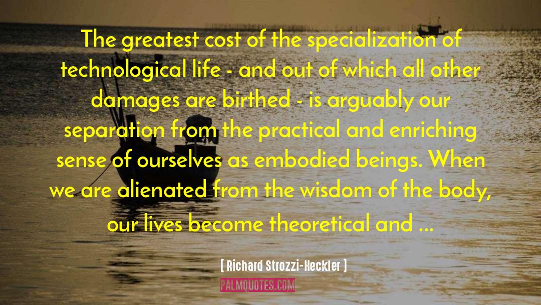 Richard Strozzi-Heckler Quotes: The greatest cost of the