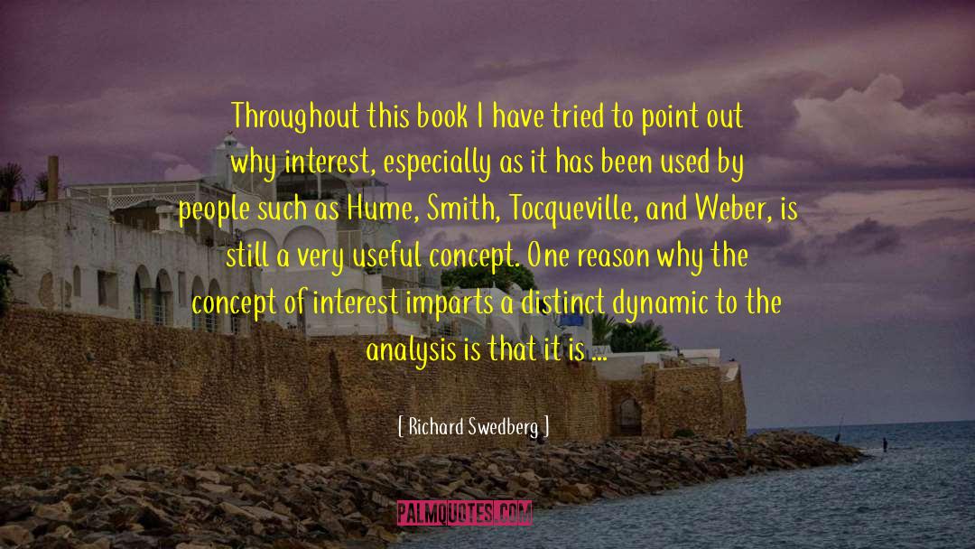 Richard Swedberg Quotes: Throughout this book I have