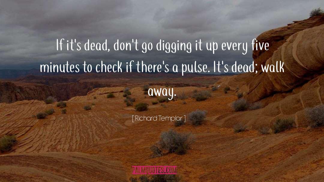 Richard Templar Quotes: If it's dead, don't go