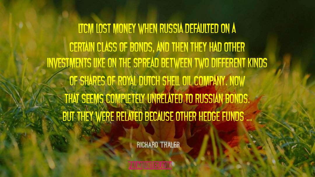Richard Thaler Quotes: LTCM lost money when Russia