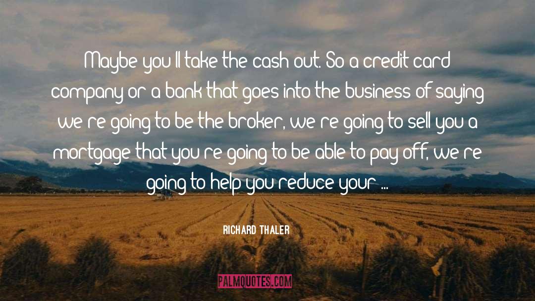 Richard Thaler Quotes: Maybe you'll take the cash