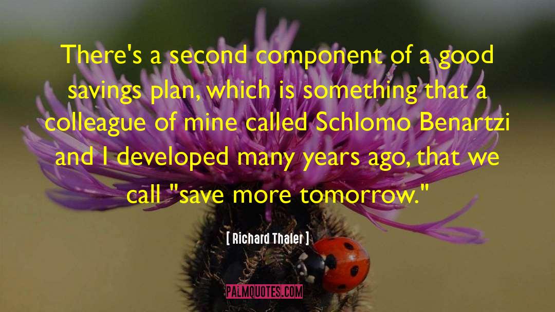 Richard Thaler Quotes: There's a second component of