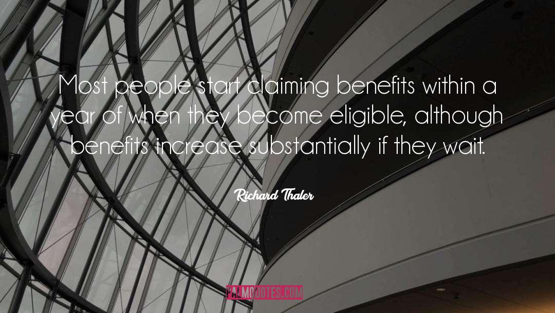 Richard Thaler Quotes: Most people start claiming benefits