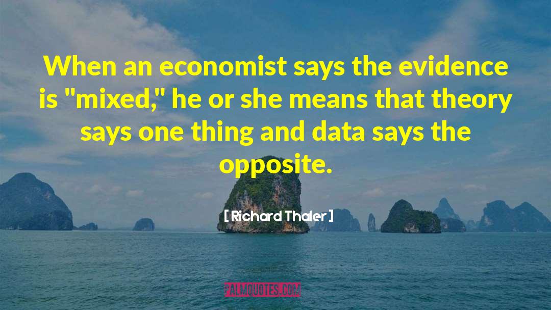 Richard Thaler Quotes: When an economist says the