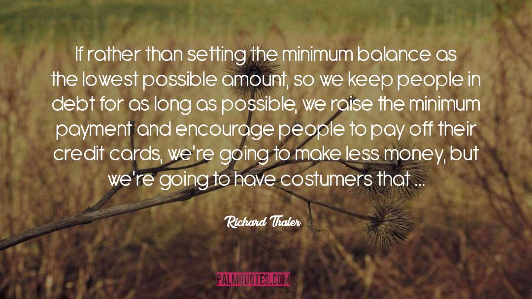 Richard Thaler Quotes: If rather than setting the