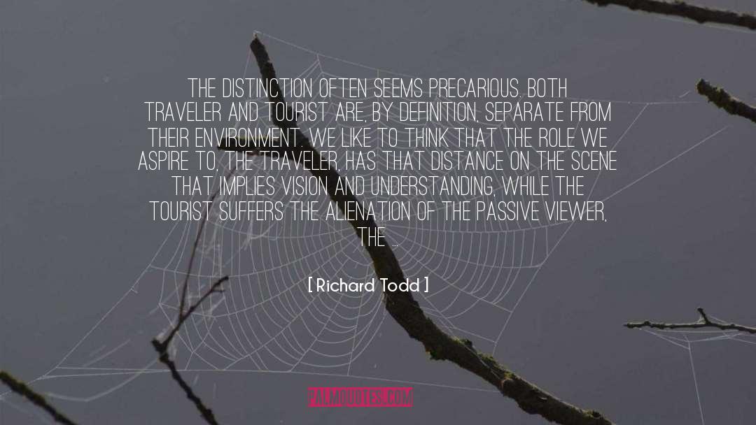 Richard Todd Quotes: The distinction often seems precarious.