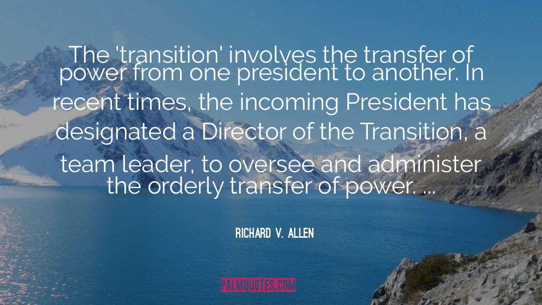Richard V. Allen Quotes: The 'transition' involves the transfer