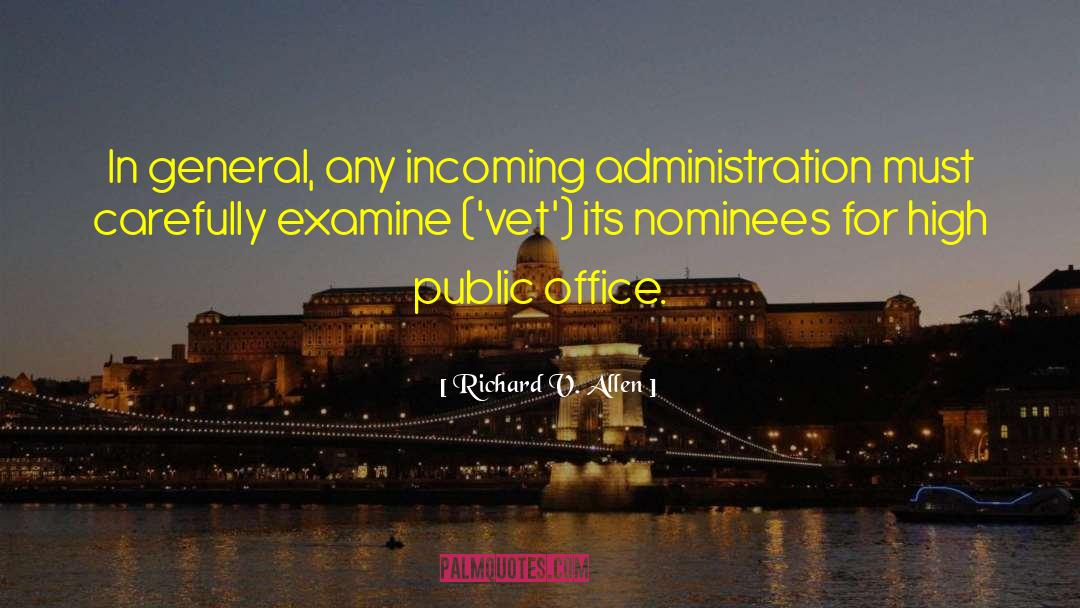 Richard V. Allen Quotes: In general, any incoming administration