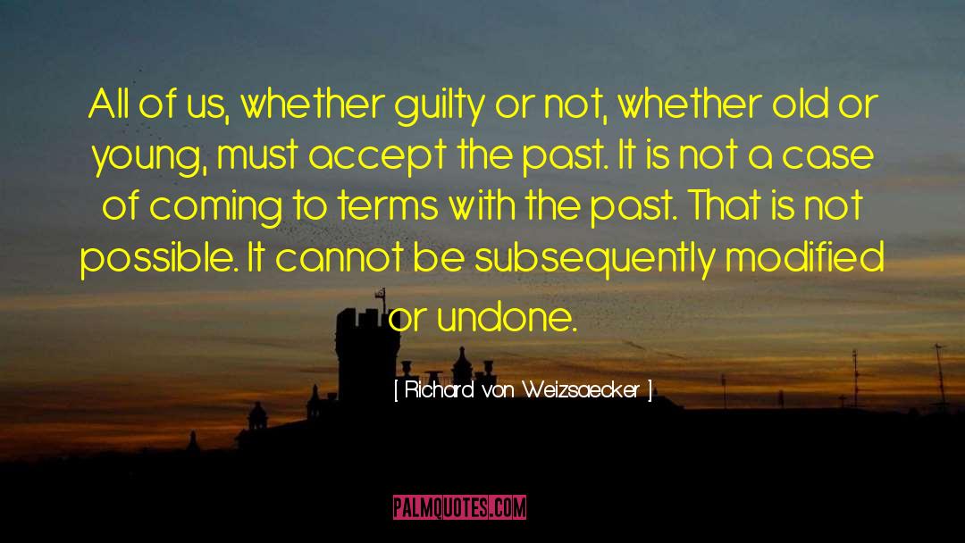 Richard Von Weizsaecker Quotes: All of us, whether guilty