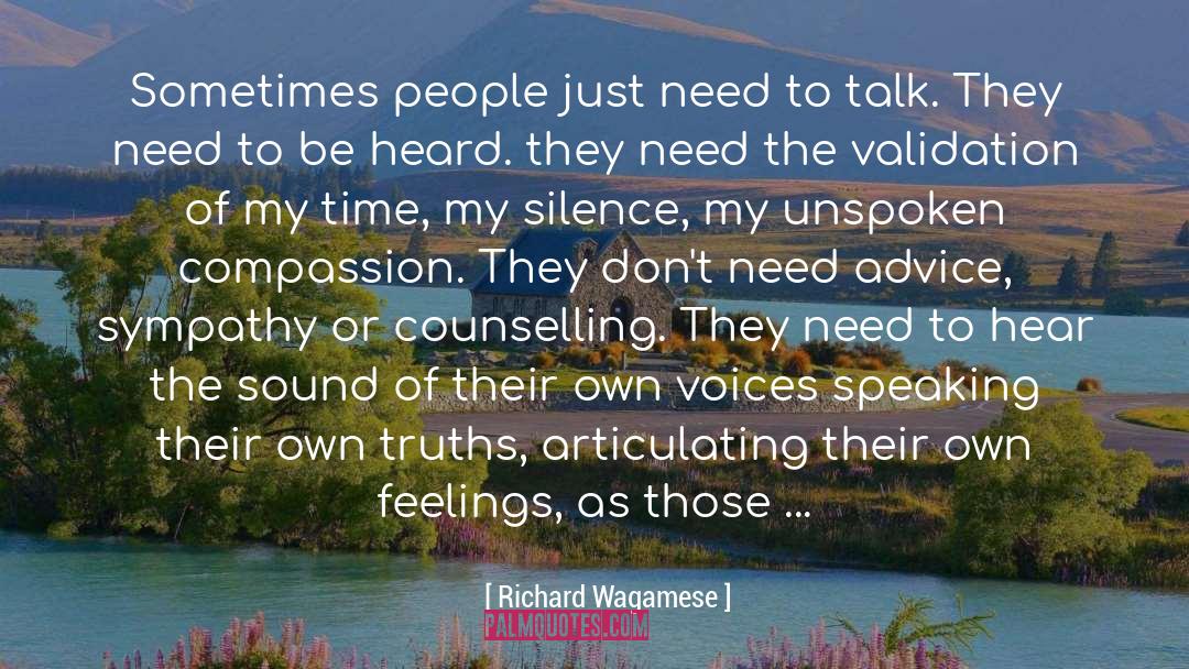 Richard Wagamese Quotes: Sometimes people just need to