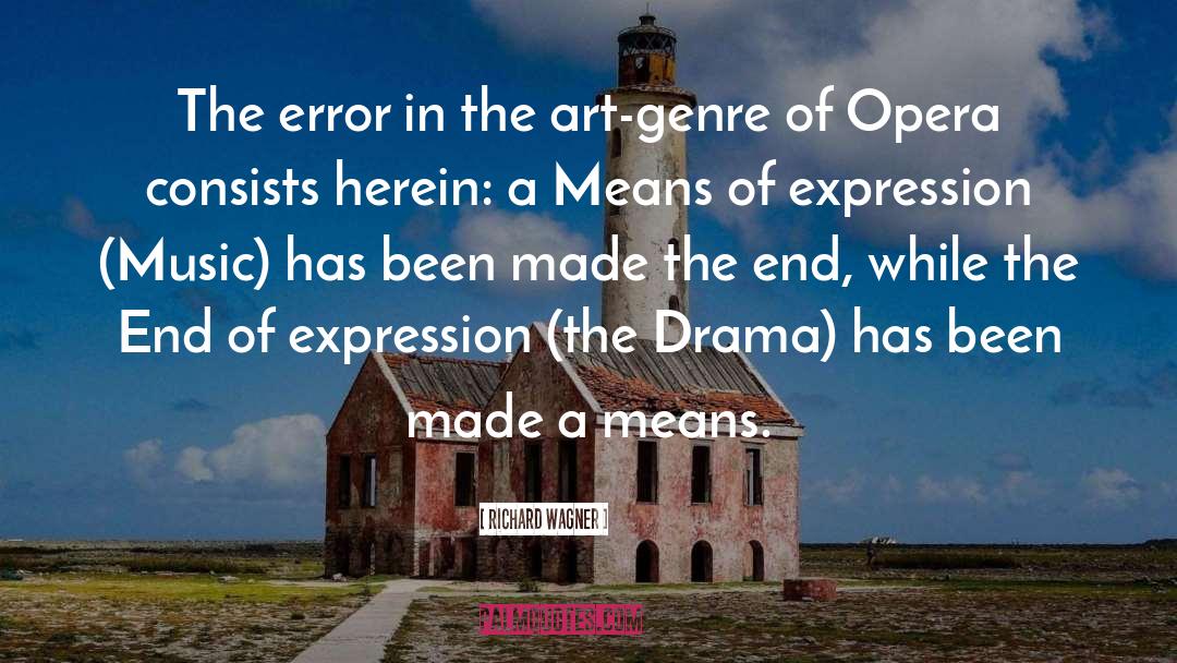 Richard Wagner Quotes: The error in the art-genre