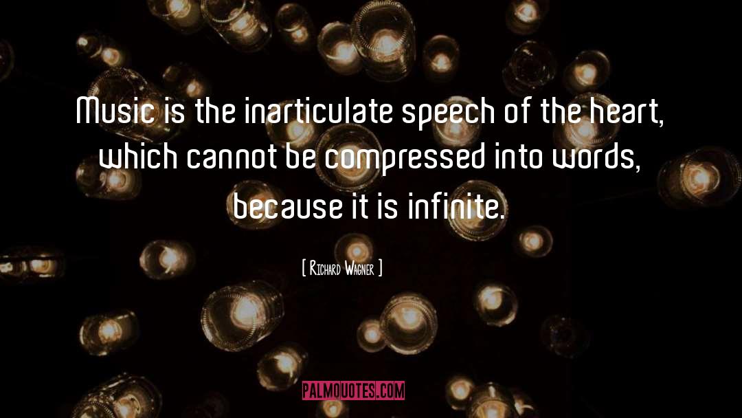 Richard Wagner Quotes: Music is the inarticulate speech