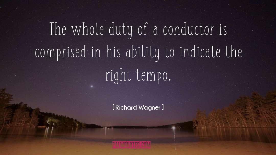 Richard Wagner Quotes: The whole duty of a