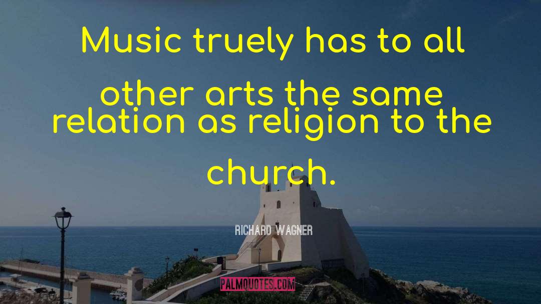 Richard Wagner Quotes: Music truely has to all