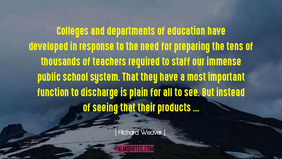 Richard Weaver Quotes: Colleges and departments of education