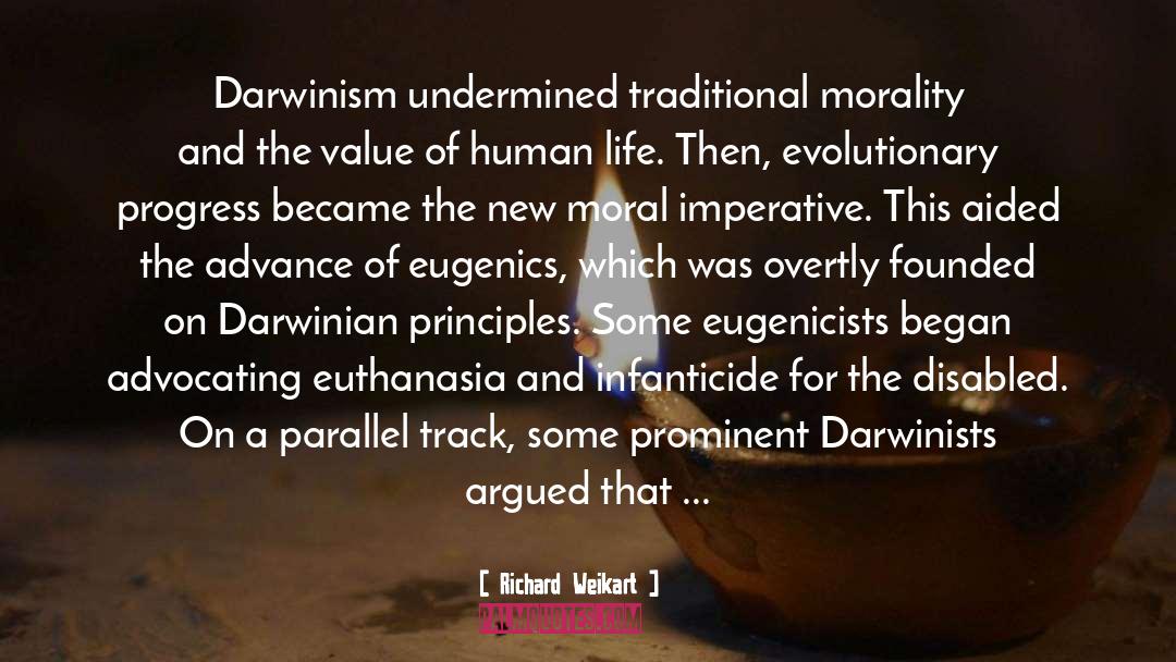 Richard Weikart Quotes: Darwinism undermined traditional morality and