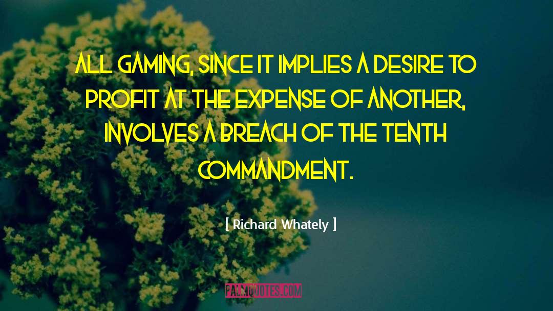 Richard Whately Quotes: All gaming, since it implies