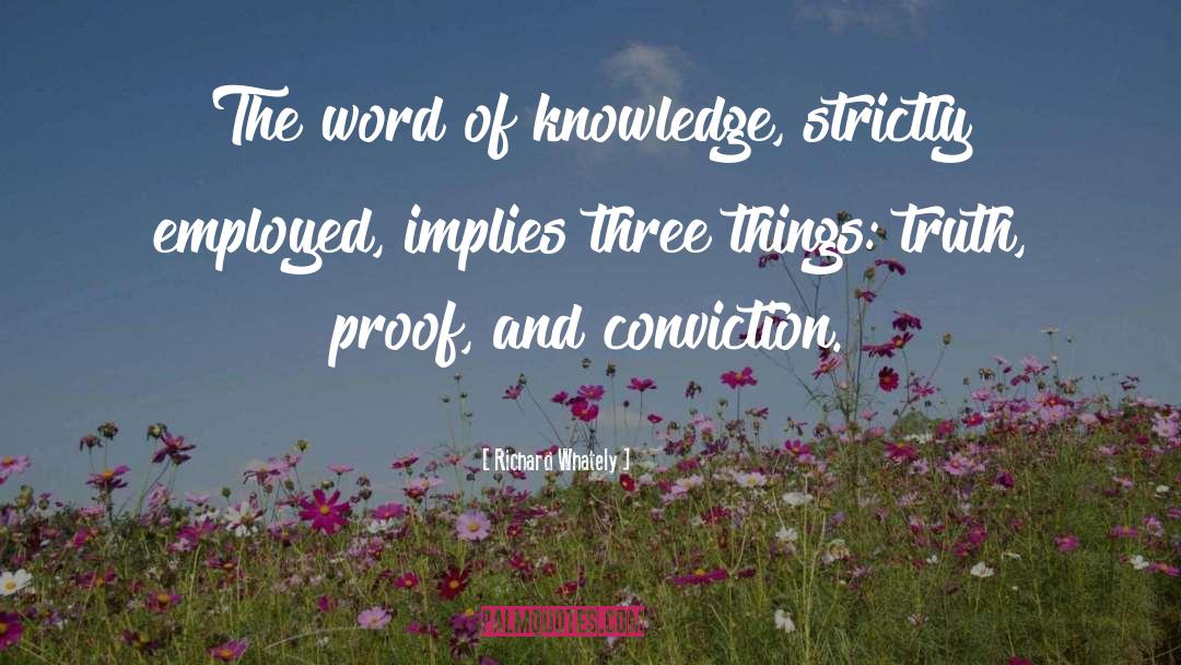 Richard Whately Quotes: The word of knowledge, strictly