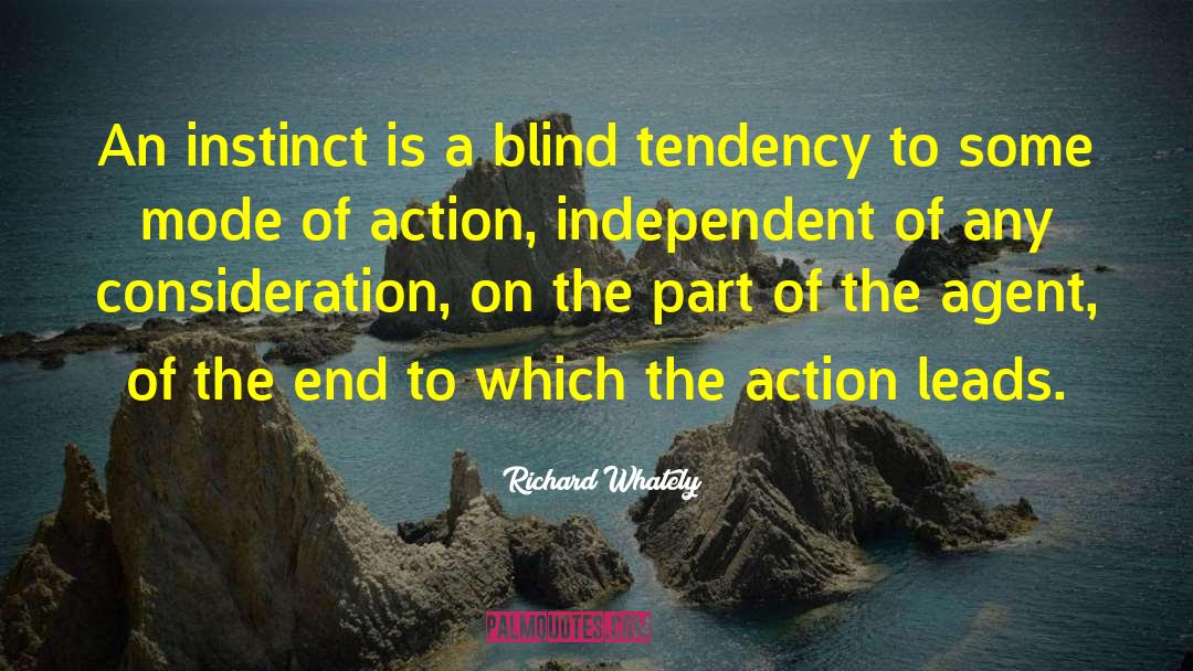 Richard Whately Quotes: An instinct is a blind