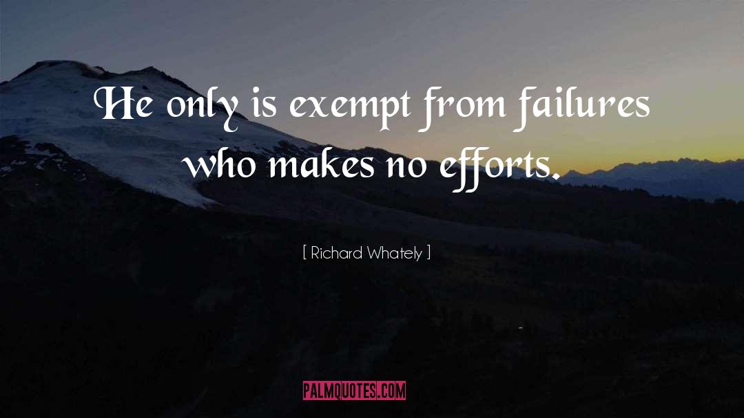 Richard Whately Quotes: He only is exempt from