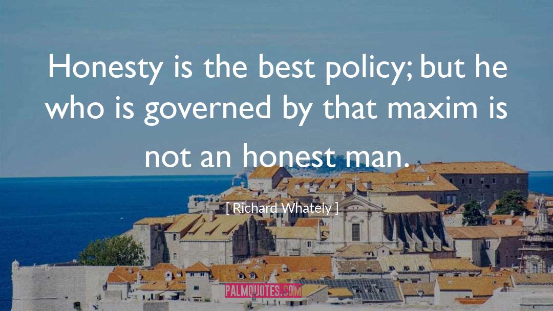 Richard Whately Quotes: Honesty is the best policy;