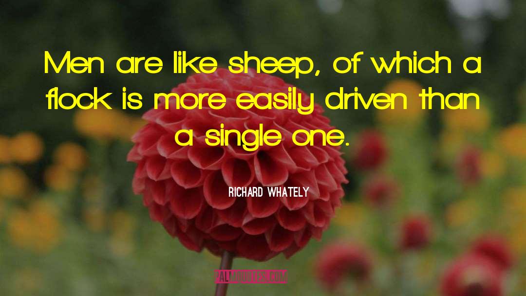 Richard Whately Quotes: Men are like sheep, of