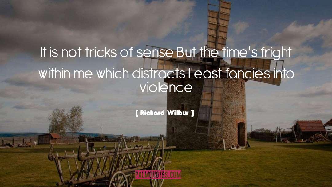 Richard Wilbur Quotes: It is not tricks of