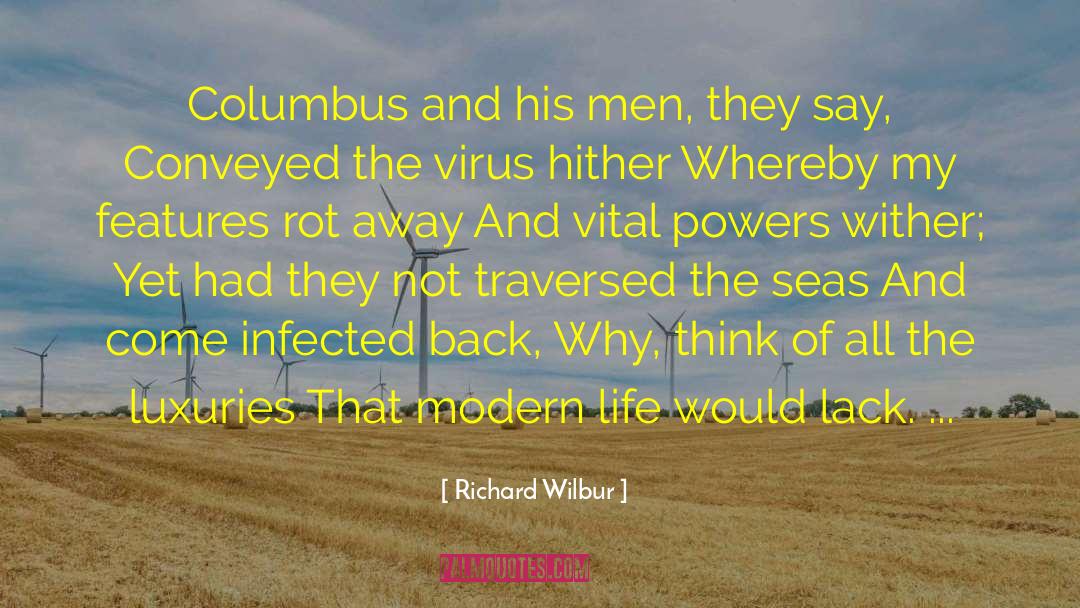 Richard Wilbur Quotes: Columbus and his men, they