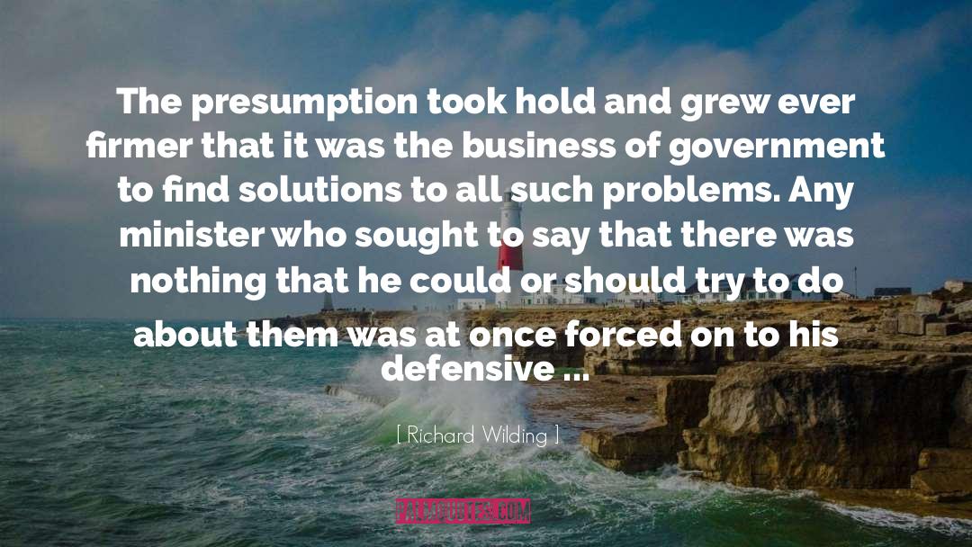 Richard Wilding Quotes: The presumption took hold and