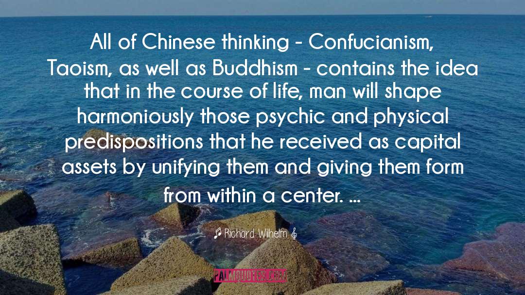 Richard Wilhelm Quotes: All of Chinese thinking -