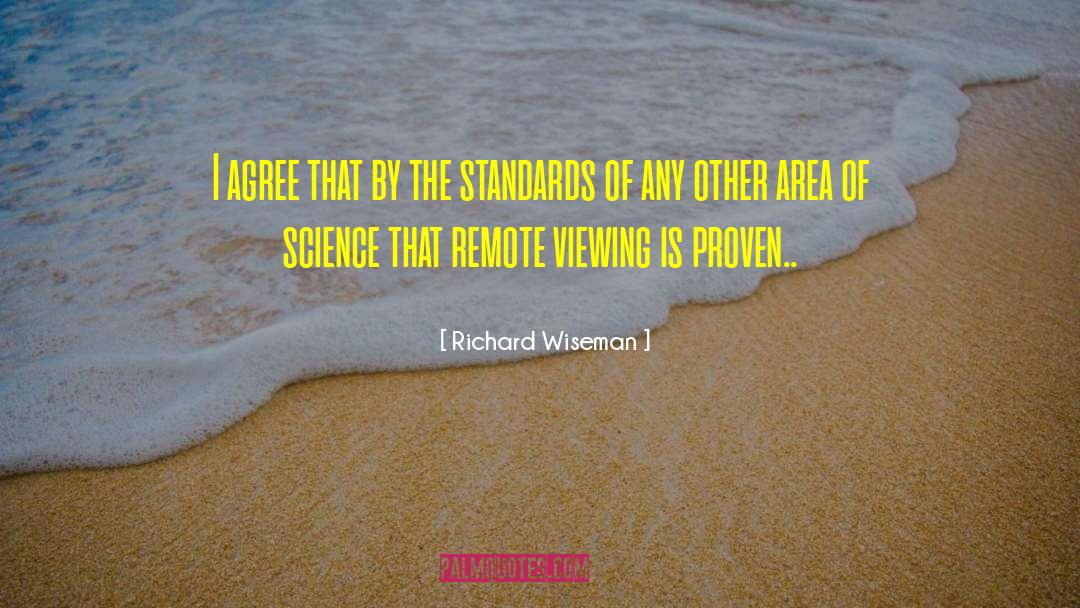 Richard Wiseman Quotes: I agree that by the