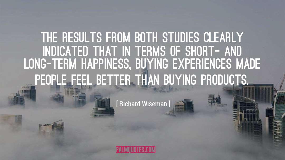 Richard Wiseman Quotes: The results from both studies