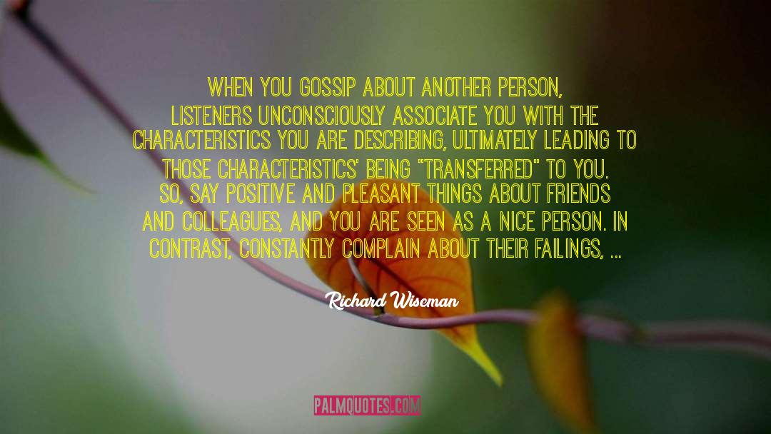 Richard Wiseman Quotes: When you gossip about another