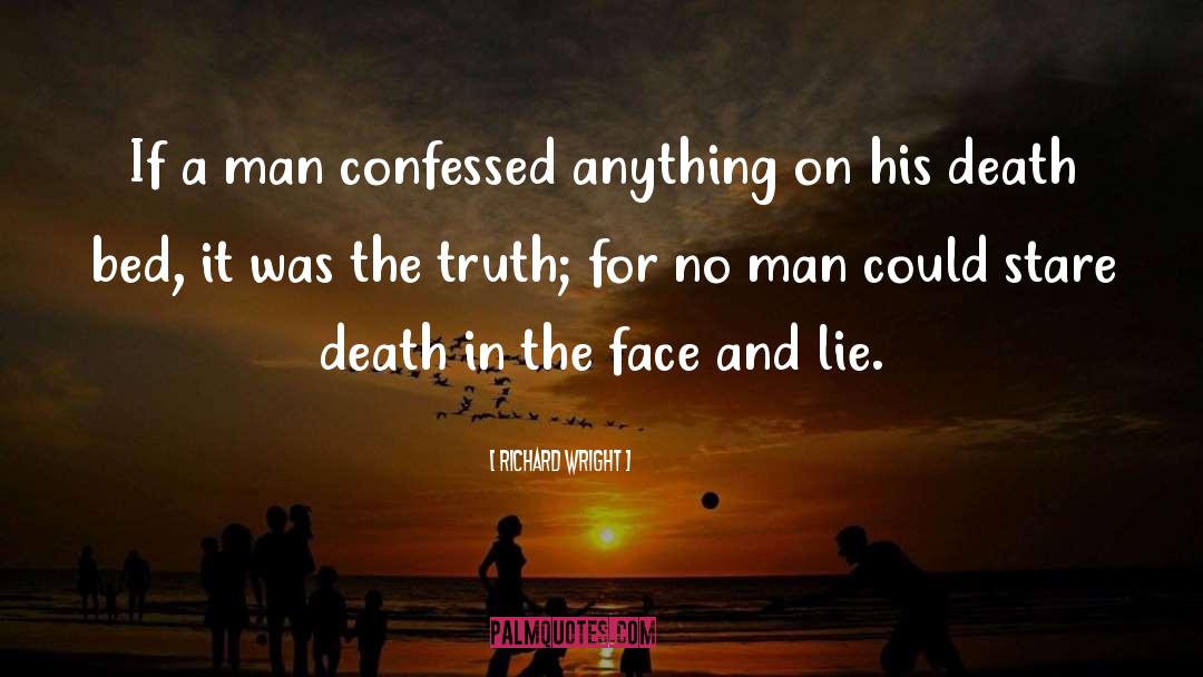 Richard Wright Quotes: If a man confessed anything