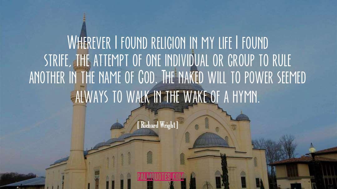 Richard Wright Quotes: Wherever I found religion in