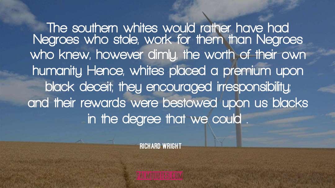 Richard Wright Quotes: The southern whites would rather