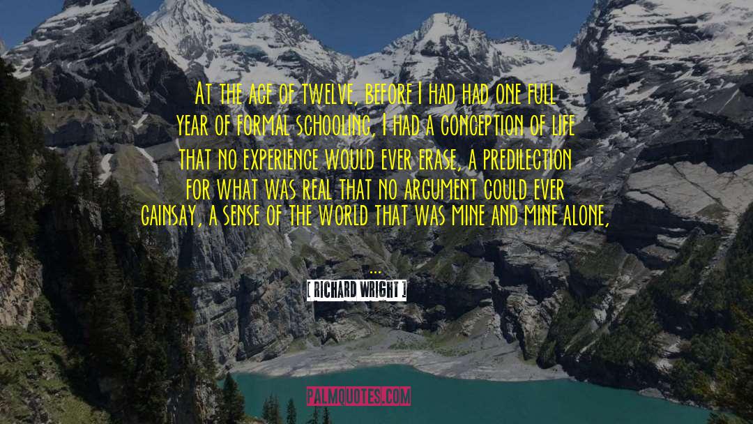 Richard Wright Quotes: At the age of twelve,