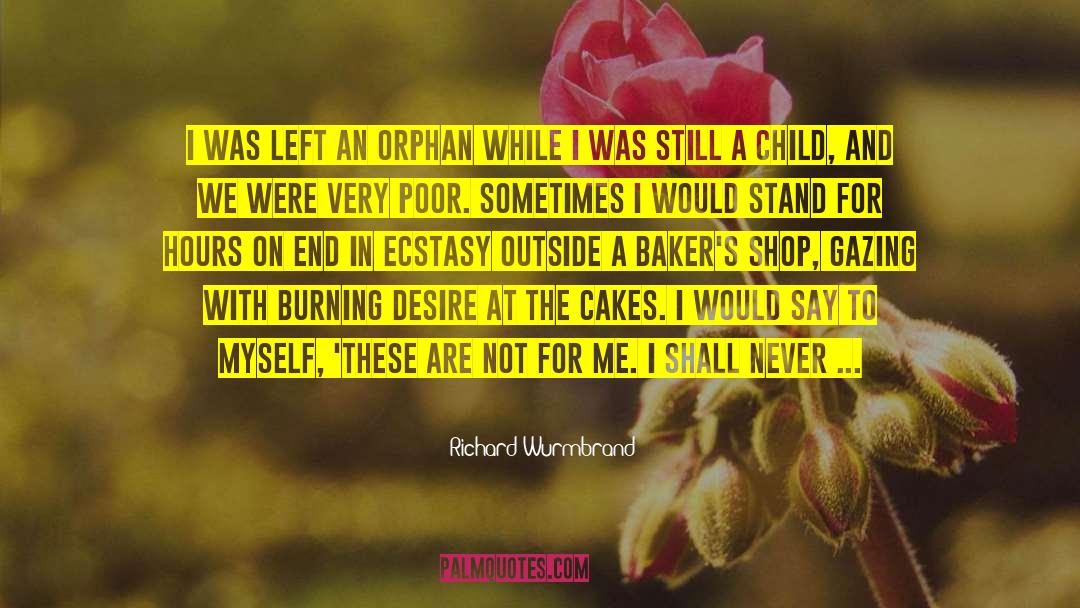 Richard Wurmbrand Quotes: I was left an orphan