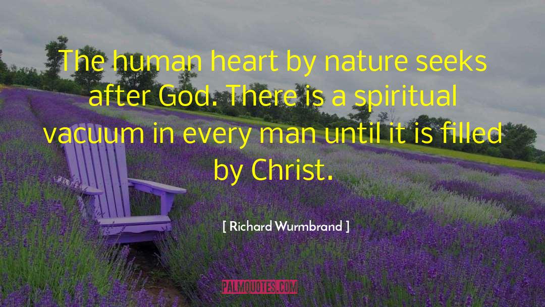 Richard Wurmbrand Quotes: The human heart by nature