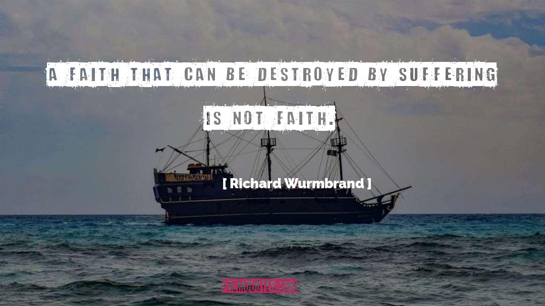 Richard Wurmbrand Quotes: A faith that can be