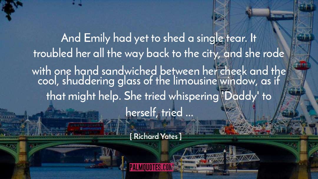 Richard Yates Quotes: And Emily had yet to
