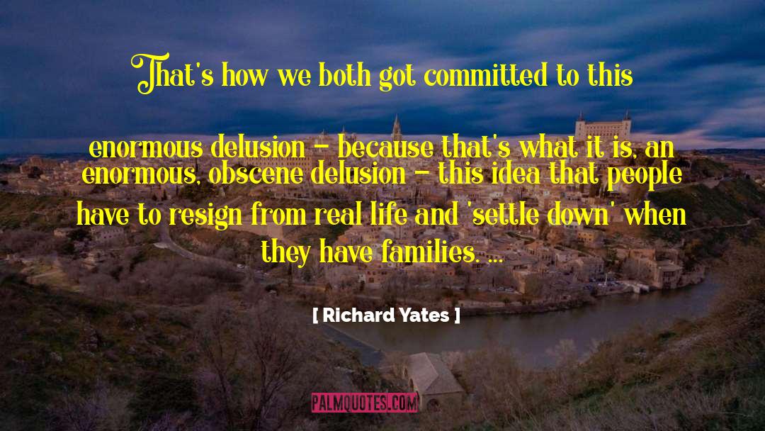 Richard Yates Quotes: That's how we both got