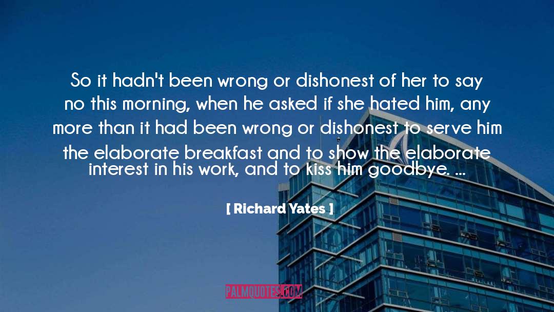 Richard Yates Quotes: So it hadn't been wrong